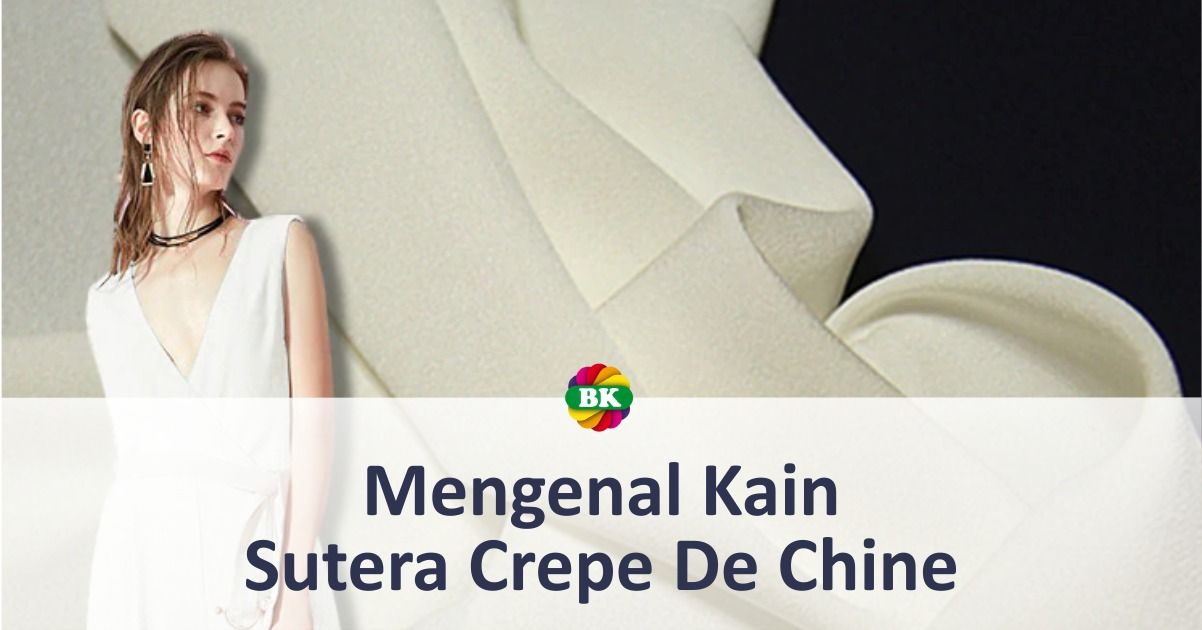 Mengenal Kain Sutra Crepe de chine